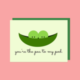 You're The Pea to My Pod