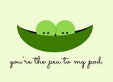 You're The Pea to My Pod